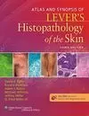 Atlas And Synopsis Of Lever`s Histopathology Of The Skin