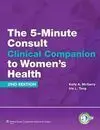 The 5 Minute Consult Clinical Companion To Women`s Health