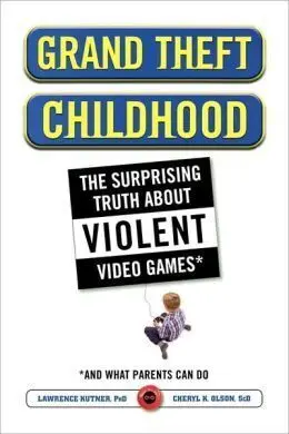 Grand Theft Childhood. The Surprising Truth About Violent Video Games