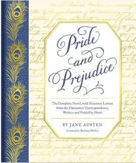 Pride And Prejudice. The Complete Novel, With Nineteen Letters From The Characters Correspondence, Written And Folded By Hand