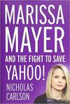 MARISSA MAYER AND THE FIGHT TO SAVE YAHOO