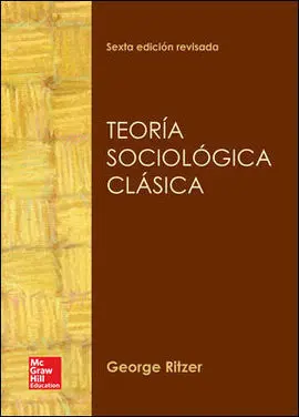 Teoria Sociologica Clasica-Edicion Revisada