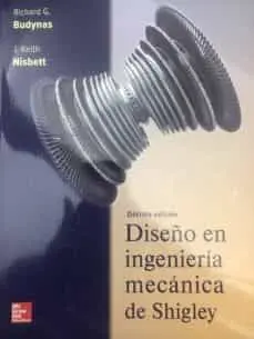 Diseño en Ingeniería Mecánica de Shigley 10. ª Edición