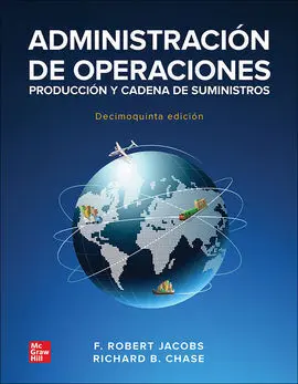 Administracion Operaciones. Produccion y Cadena de Suministros. 15ª Ed + Connect