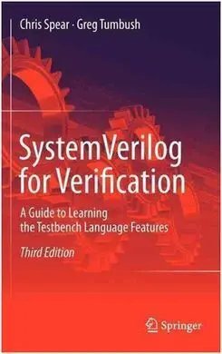 Systemverilog For Verification. A Guide To Learning The Testbench Language Features (3ª Ed. )