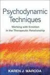 Psychodynamic Techniques. Working With Emotion In The Therapeutic Relationship