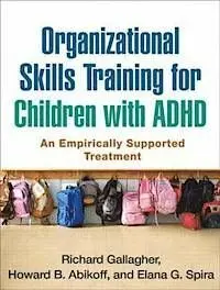 Organizational Skills Training For Children With Adhd. An Empirically Supported Treatment