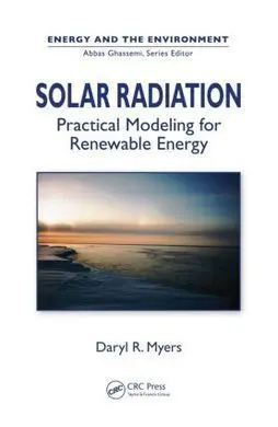 Solar Radiation: Practical Modeling For Renewable Energy Applications
