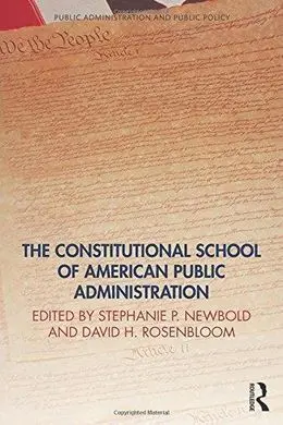 The Constitutional School Of American Public Administration