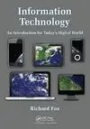 Information Technology. An Introduction For Today's Digital World