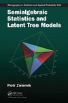 SEMIALGEBRAIC STATISTICS AND LATENT TREE MODELS