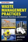 WASTE MANAGEMENT PRACTICES: MUNICIPAL, HAZARDOUS, AND INDUSTRIAL, SECOND EDITION