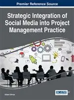 Strategic Integration Of Social Media Into Project Management Practice