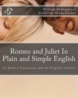 Romeo And Juliet In Plain And Simple English