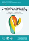 APPLICATIONS OF ALGEBRA AND GEOMETRY TO THE WORK OF TEACHING