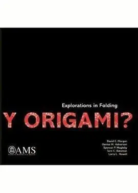 Y Origami? Explorations In Folding