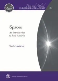 Spaces: An Introduction To Real Analysis