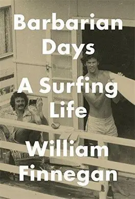 Barbarian Days William Finnegan