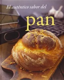 El Auténtico Sabor del Pan