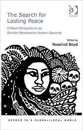 The Search For Lasting Peace. Critical Perspectives On Gender-Responsive Human Security