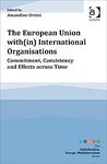 THE EUROPEAN UNION WITH(IN) INTERNATIONAL ORGANISATIONS