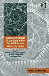 Global Knowledge Production In The Social Sciences. Made In Circulation