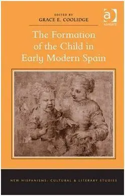 The Formation Of The Child In Early Modern Spain