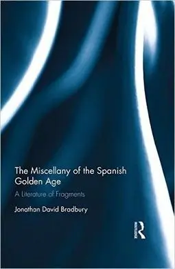 The Miscellany Of The Spanish Golden Age