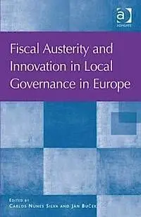 Fiscal Austerity And Innovation In Local Governance In Europe