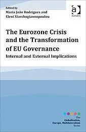 The Eurozone Crisis And The Transformation Of Eu Governance