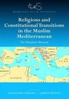 RELIGIONS AND CONSTITUTIONAL TRANSITIONS IN THE MUSLIM MEDITERRANEAN. THE PLURALISTIC MOMENT