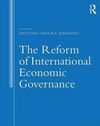 THE REFORM OF INTERNATIONAL ECONOMIC GOVERNANCE