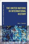 THE UNITED NATIONS IN INTERNATIONAL HISTORY