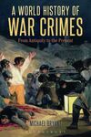 A WORLD HISTORY OF WAR CRIMES