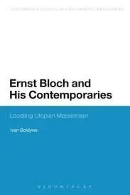 Ernst Bloch And His Contemporaries