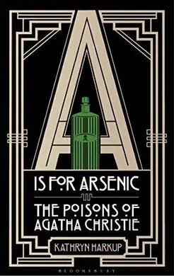 A Is For Arsenic: The Poisons Of Agatha Christie
