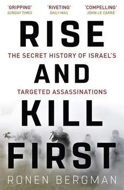 Rise And Kill First : The Secret History Of Israel's Targeted Assassinations