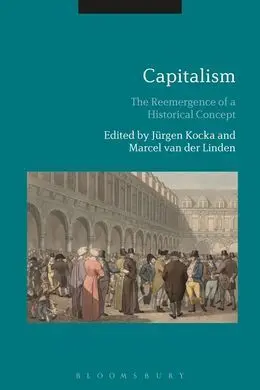 Capitalism. The Reemergence Of a Historical Concept