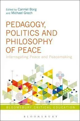 Pedagogy, Politics And Philosophy Of Peace. Interrogating Peace And Peacemaking