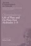 OLYMPIODORUS: LIFE OF PLATO AND ON PLATO FIRST ALCIBIADES 1-9