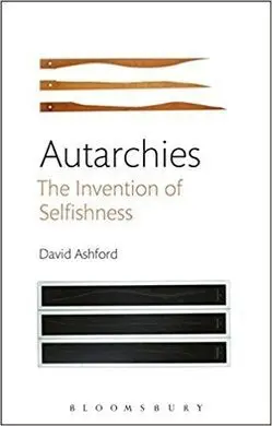 Autarchies. The Invention Of Selfishness