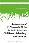 RESONANCES OF EL CHAVO DEL OCHO IN LATIN AMERICAN CHILDHOOD, SCHOOLING, AND SOCIETIES