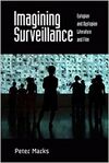 IMAGINING SURVEILLANCE. EUTOPIAN AND DYSTOPIAN LITERATURE AND FILM