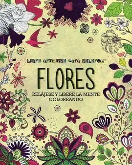 Flores. Libro Artistico para Colorear