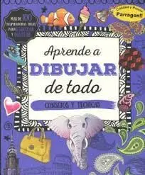 Aprende a Dibujar de Todo. Consejos y Técnicas