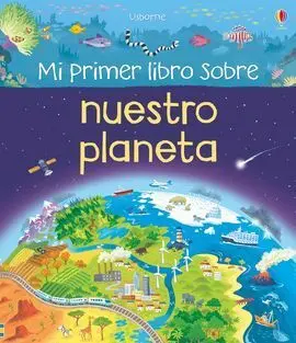 Mi Primer Libro Sobre nuestro Planeta