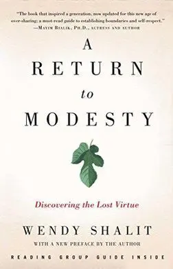 A Return To Modesty: Discovering The Lost Virtue