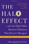 THE HALO EFFECT... AND THE EIGHT OTHER BUSINESS DELUSIONS THAT DECEIVE MANAGERS