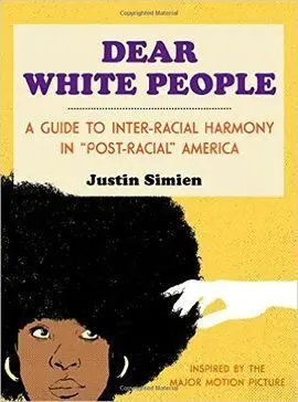 Dear White People: a Guide To Inter-Racial Harmony In 