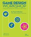 GAME DESIGN WORKSHOP: A PLAYCENTRIC APPROACH TO CREATING INNOVATIVE GAMES. 3ª ED. 2014